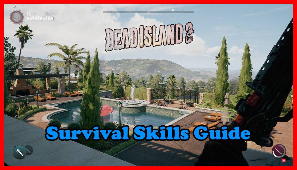 Dead Island 2 Survival Skills Guide 59 Dead Island 2 Survival Skills Thumbnail