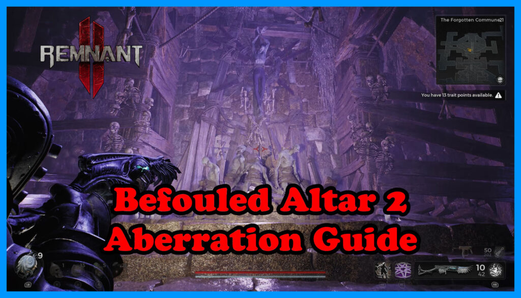 Remnant 2 The Awakened King DLC Befouled Altar 2 Aberration Guide 1 Remnant 2 The Awakened King DLC Befouled Altar 2 Aberration Guide Thumbnail