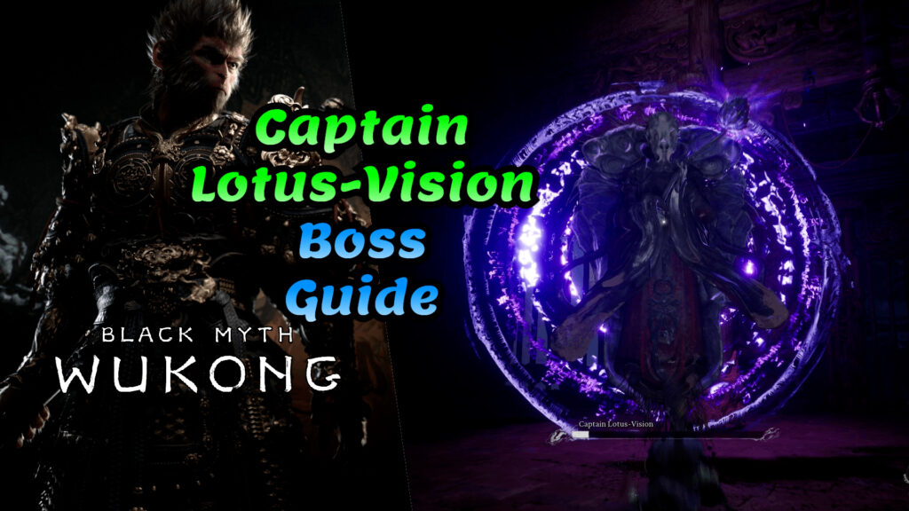 Black Myth Wukong Captain Lotus-Vision Boss Guide 1 Black Myth Wukong Captain Lotus-Vision boss guide