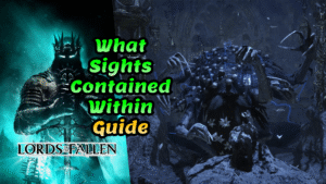 FuzionByte 10 Lords of the Fallen What SIghts Contained Within guide