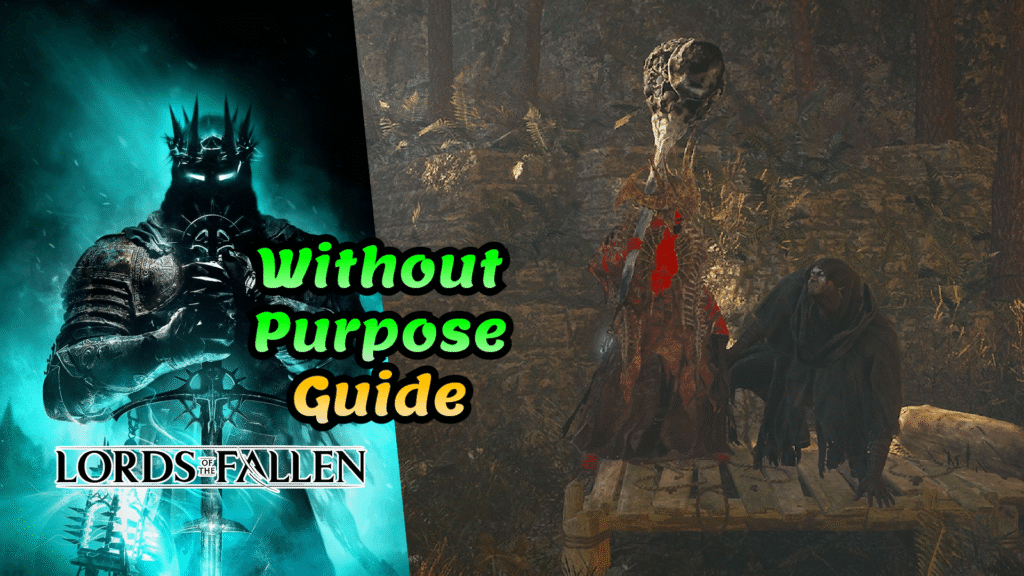 Lords Of The Fallen Without Purpose Trophy Guide 1 Lords of the Fallen Without Purpose trophy guide